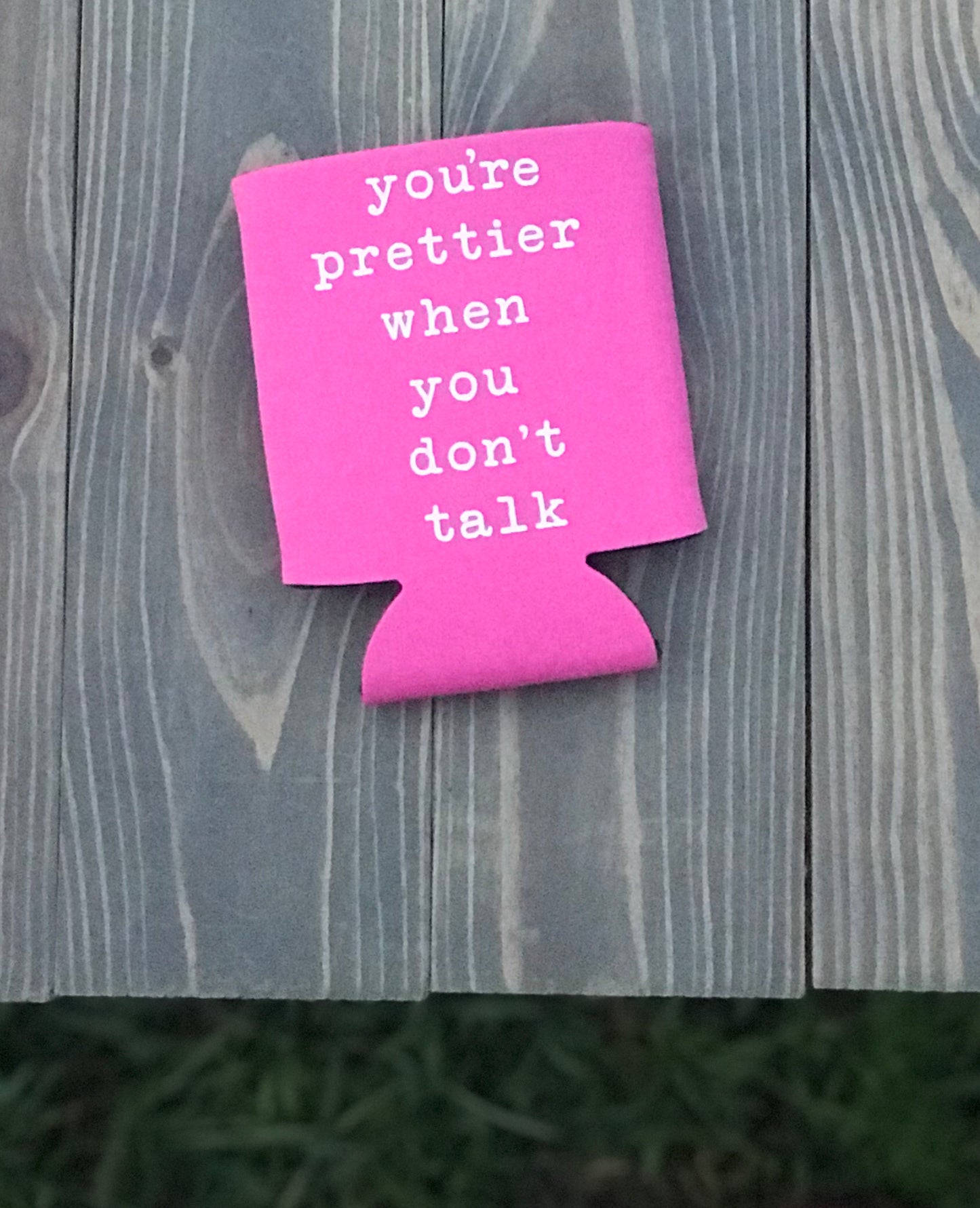 YOU’RE PRETTIER WHEN YOU DON’T TALK